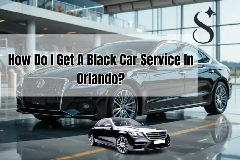 How Do I Get A Black Car Service In Orlando?